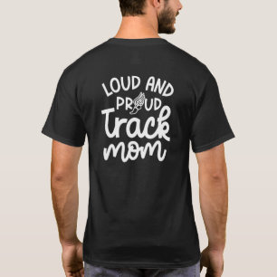 Loud And Proud Track Mom Runner Track And Field Cu T-Shirt