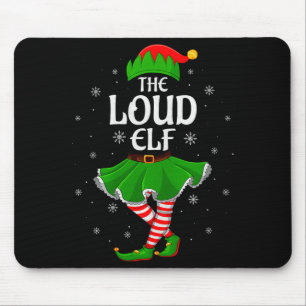 Loud Elf Christmas Family Girls Women Elf Squad Xm Mouse Pad