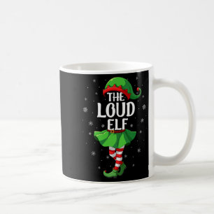 Loud Elf Christmas Girls Women Elf Squad Xmas Fami Coffee Mug