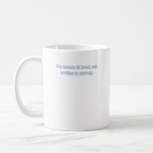Loud House Strong Coffee Parent Life Design Mug