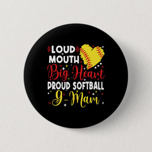 Loud Mouth Big Heart Proud Softll G Mam Mother's D 2 Inch Round Button