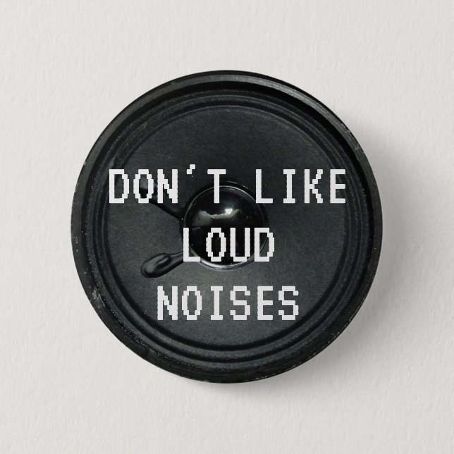 Loud noises 2 inch round button (Front)