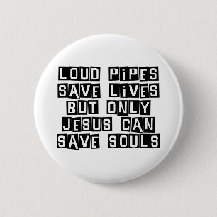 Loud Pipes Jesus Saves 2 Inch Round Button