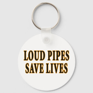 Loud Pipes Save Lives Keychain