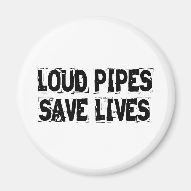 Loud Pipes Save Lives Magnet (Front)
