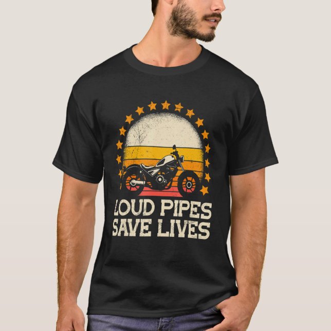 Loud Pipes Save Lives Motorcycle Bike Riding For M T-Shirt (Front)