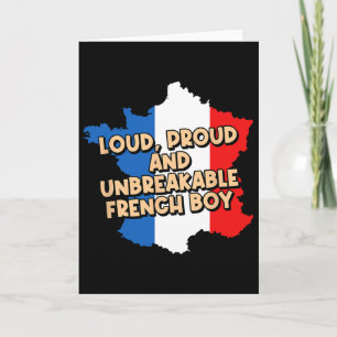 Loud Proud And Unbreakable French Boy Funny France Card