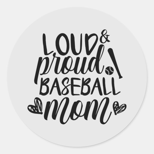 loud proud baseball sports Mom Classic Round Sticker (Front)