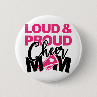 Loud & Proud Cheer Mom 2 Inch Round Button