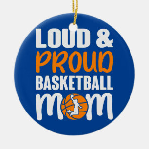 Loud Proud Cute Basketball Mom Ceramic Ornament