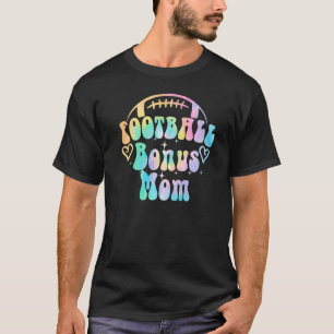 Loud & Proud Football Bonus Mom Game Day Vibes Sen T-Shirt