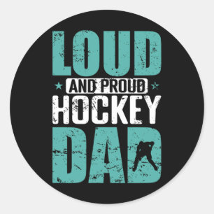 Loud Proud Hockey Dad Sports Father Ice Hockey  Classic Round Sticker