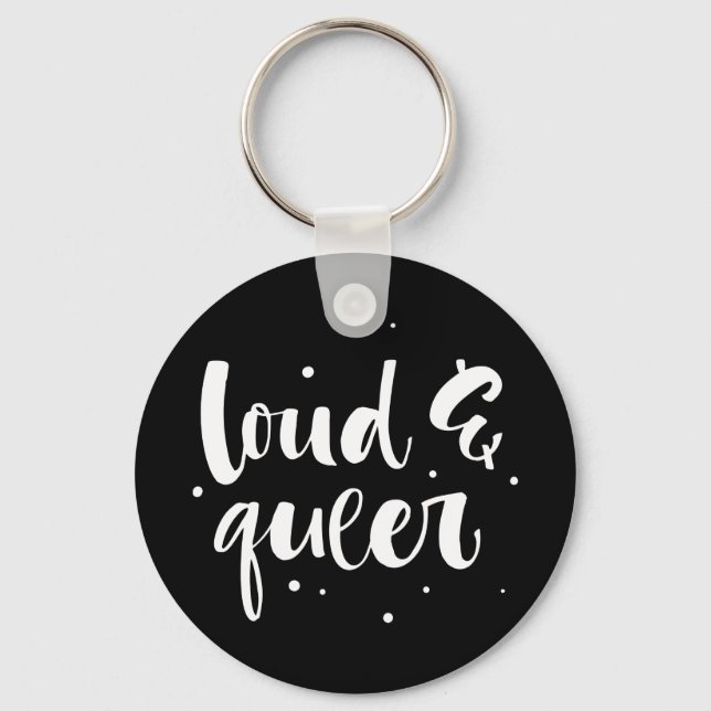 Loud & Queer Keychain (Front)