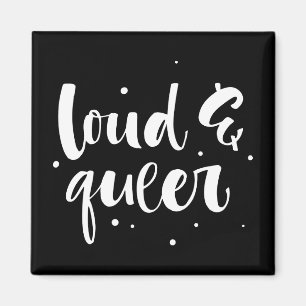 Loud & Queer Magnet