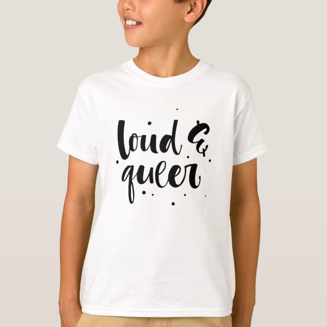 Loud & Queer T-Shirt (Front)