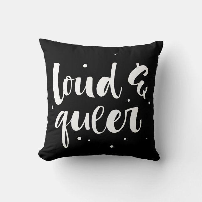 Loud & Queer Throw Pillow (Front)