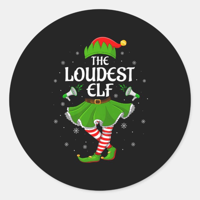 Loudest Elf Christmas Family Girls Women Elf Squad Classic Round Sticker (Front)