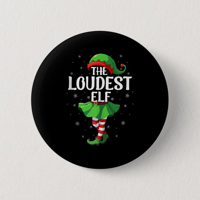 Loudest Elf Christmas Girls Women Elf Squad Xmas F 2 Inch Round Button (Front)