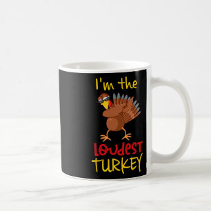 Loudest Turkey Matching Family Group Thanksgiving Coffee Mug