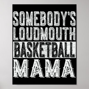 Loudmouth Basketball Mama Mom Funny Mothers Day  Poster