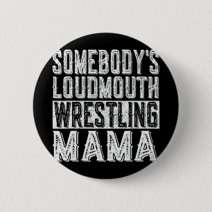 Loudmouth Wrestling Mama Mom Funny Mothers Day  2 Inch Round Button
