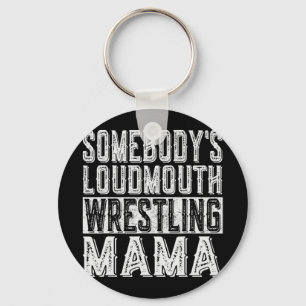 Loudmouth Wrestling Mama Mom Funny Mothers Day  Keychain