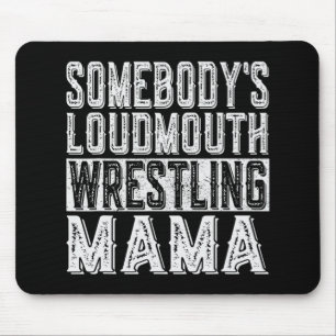 Loudmouth Wrestling Mama Mom Funny Mothers Day Mouse Pad