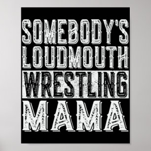 Loudmouth Wrestling Mama Mom Funny Mothers Day  Poster