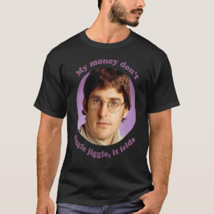 Louis Theroux U2013 my Money Don't Jiggle Jiggle I T-Shirt