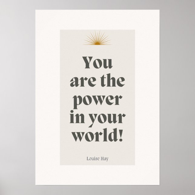 Louise Hay Quote - You Are The Power in Your World Poster (Front)