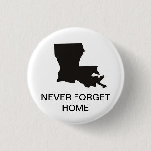 Louisiana.jpg, NEVER FORGET HOME 1 Inch Round Button