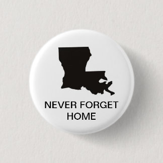 Louisiana.jpg, NEVER FORGET HOME 1 Inch Round Button