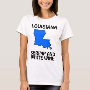 Louisiana - Shrimp and White Wine T-Shirt