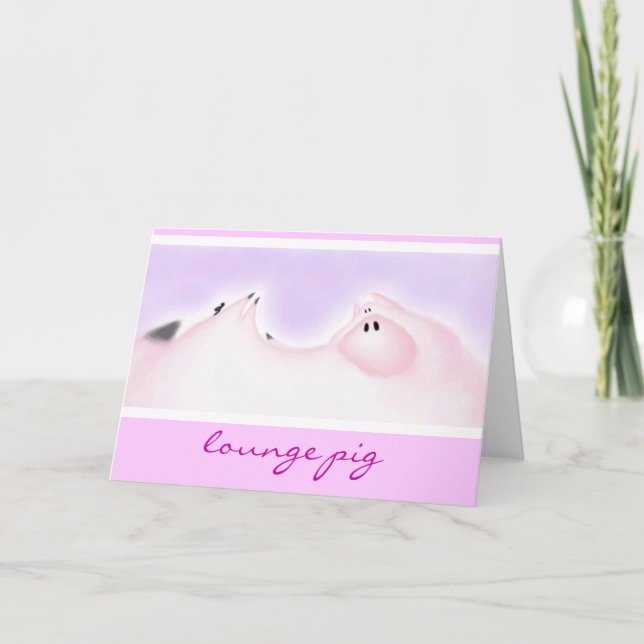 Lounge Pig Greeting Card (Front)