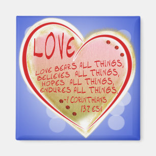 LOVE 1 Corinthians 13 :7 ESV BEARS ALL THINGS Magnet