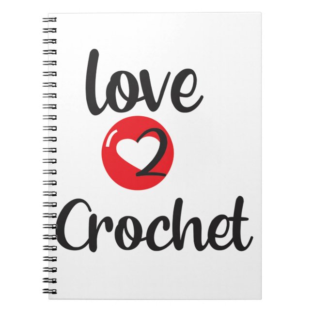 love 2 crochet notebook (Front)