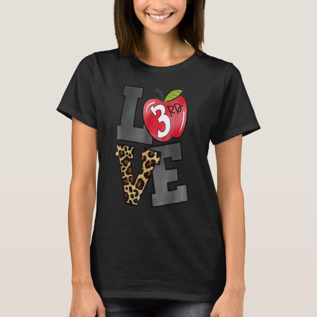Love 3rd Grade Apple Leopard First Day Of School F T-Shirt (Front)