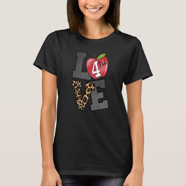 Love 4th Grade Apple Leopard First Day Of School F T-Shirt (Front)