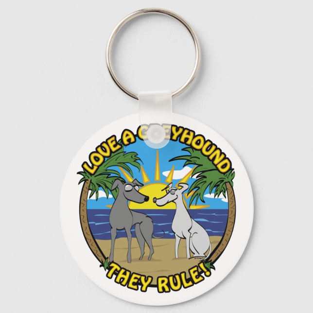 LOVE A GREYHOUND THEY RULE! KEYCHAIN (Front)