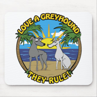 LOVE A GREYHOUND THEY RULE! MOUSE PAD