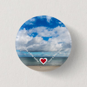 Love a little better / more Heart Recovery Slogan 1 Inch Round Button