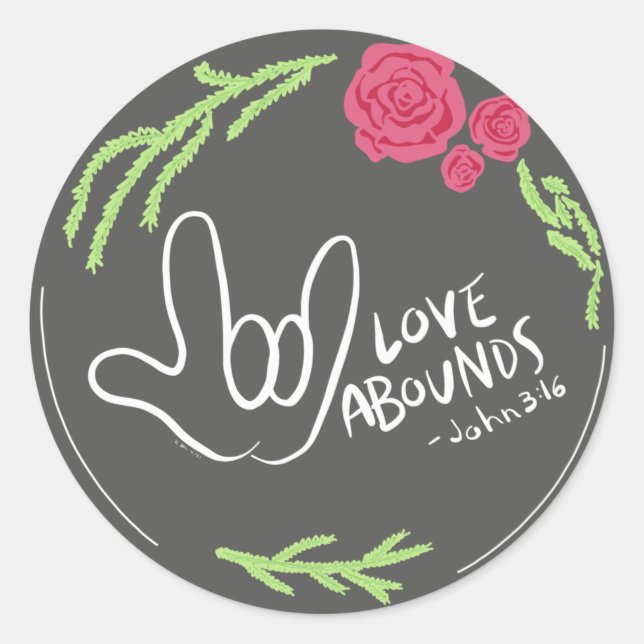 Love Abounds Floral ASL Sticker (Front)