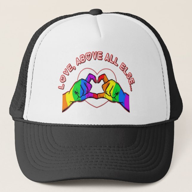 Love Above All Else Trucker Hat (Front)