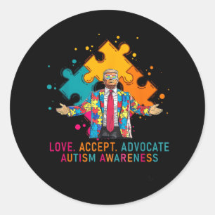 Love Accept Advocate Autism Awareness Funny Trump Classic Round Sticker
