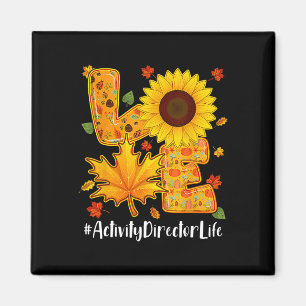 Love Activity Director Life Thanksgiving Autumn Fa Magnet