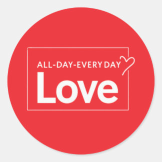 Love All Day Everyday Classic Round Sticker