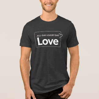 Love All Day Everyday Tri-Blend Shirt