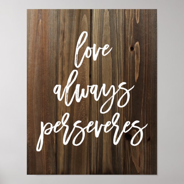 Love Always Perseveres on Faux Wood | Poster (Front)