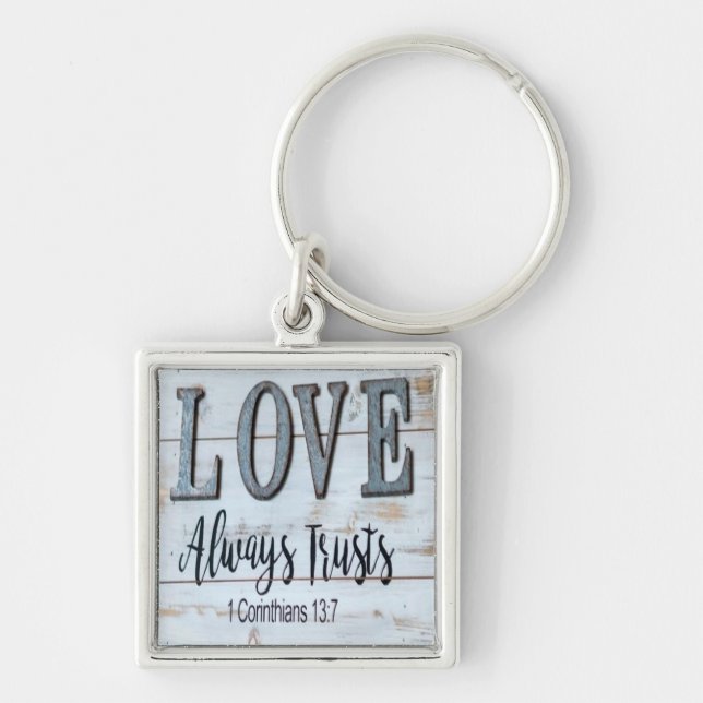 Love Always Trusts Rustic Metal Keychain (Front)