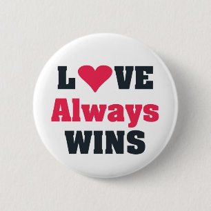 Love Always Wins 2 Inch Round Button